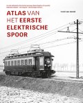 Carel Gestel - Atlas van het eerste elektrische spoor Carel Gestel - Atlas van het eerste elektrische spoor