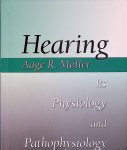 Moller, Aage R. - Hearing: Its Physiology and Pathophysiology