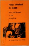 Jean-Marie Baillieul, Michiel De Bruyne, JOzef Geldhof - Hugo Verriest in Ieper: Een blauwvoet in de branding