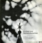 Kirchenleitung der Evangelischen Kirche in Hessen und Nassau (Herausgeber) - Kirchen und Gemeindezentren. Vom Bauen der Evangelischen Kirche in Hessen und Nassau. Bauten und Projekte 1959-1969.