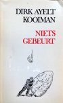 Kooiman, Dirk Ayelt - Niets gebeurt