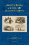 Arne J nsson, Arsenii Vetushko-Kalevich (eds) - Sweden, Russia, and the 1617 Peace of Stolbovo