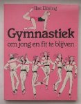 DORING, ILSE, - Gymnastiek om jong en fit te blijven.