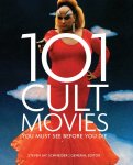 Steven Jay Schneider - 101 cult movies : you must see before you die