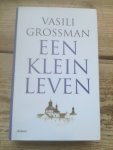 Grossman, Vasili - Een klein leven / korte verhalen en essays