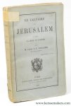 COULOMB, P.-F. - Le calvaire et Jérusalem d'après la bible et Josèphe.