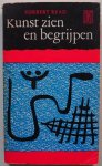 Read Herbert, vert. Baas van Dijk J P D - Kunst zien en begrijpen Met 32 platen buiten de tekst