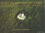 Markowski, Stanislaw - Above Poland's Castles / Über Schlössern und Burgen in Polen / Nad Zamkami Polski