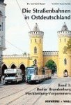 Bauer, G. and N. Kuschinski - Die Strassenbahnen in Ostdeutschland band 3 Berlin, Brandenburg, Mecklenburg-Vorpommern