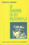 Wieken, Ginette - De Dinoman en het Muziekmeisje (Leven mey autistische kinderen), 159 pag. paperback, goede staat (naam op schutblad, miniem vouwtje hoek voorkant)