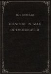 Gebraad, Ds. L. - Gebraad, Ds. L.-Dienende in alle ootmoedigheid