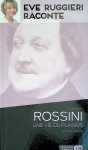 Ruggieri Raconte, Eve - Gioacchino Rossini. Une vie de plaisirs. Le Barbier de Séville + 2CD