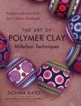 D Kato - Art Of Polymer Clay Millefiori Techniqu