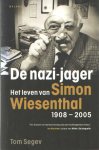 Segev, Tom - De nazi-jager. Het leven van Simon Wiesenthal 1908-2005 Segev, Tom - De nazi-jager. Het leven van Simon Wiesenthal 1908-2005