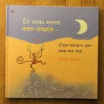 Spee, Gitte - Er was eens een aapje... / over letters van aap tot zee