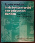 Gelder, B. van - Spoorzoeken in de bonte wereld van geloven en denken / druk 20