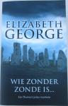 George, Elizabeth - Wie zonder zonde is ...  Een Thomas Lynley-mysterie