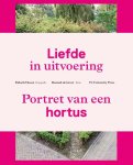 Hannah de Groot - Liefde in uitvoering Labour of love portret van een hortus portrait of a botanic garden