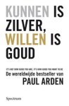 Arden P - Kunnen is zilver, willen is goud Arden P - Kunnen is zilver, willen is goud