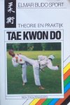 Thoutenhoofd, Rien - Taekwondo; theorie en praktijk [Tae kwon do]