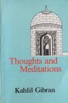Gibran, Kahlil - Thoughts and meditations