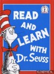 Seuss, Dr. - Read and learn with Dr. Seuss.