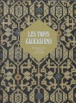 KERIMOV, Latif - Les tapis Caucasiens