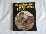 Franciscis, Alfonso de - DAS ARCHÄOLOGISCHE NATIONALMUSEUM IN NEAPEL