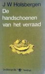 Holsbergen, J.W. - De handschoenen van het verraad (Ex.1)