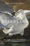 Horst, Han van der - Nederland / De vaderlandse geschiedenis van de prehistorie tot nu