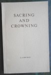 Bouman, C. A. - Sacring and Crowning: The Development of the Latin Ritual For the Anointing of Kings and the Coronation of An Emporer Before the Eleventh Century