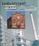 Nijhof, Erik (Redactie) en Gerlo Beernink (Fotografie) - Industrieel erfgoed. Nederlandse monumenten van industrie en techniek.