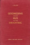 Willems,  L. - Geschiedenis van het huis en zijn inrichting. Een handboek voor toegepaste kunstgeschiedenis voor de hogere secundaire- en normaalhuishoudscholen