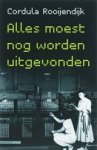Cordula Rooijendijk - Alles moest nog worden uitgevonden