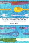 Bode , Willi . [ ISBN 9781902304571 ] 1518 - European Gastronomy . ( Thema story of man's dood andere eating customs . ) This work presents an historical and anthropological study of the evolution of gastronomy. It draws from a wide range of sources to bring together aspects of the art of