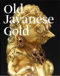 Miksic, John: - Old Javanese Gold. The Hunter Thompson Collection at the Yale University Art Gallery.