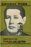Vins, Georgi - Getrouw tot in de dood
