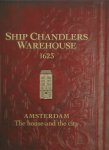 Nieuwint, P editor - ship chandlers warehouse 1623, the house and the city, Amsterdam