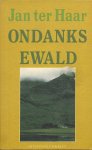 Haar, Jan ter - Ondanks Ewald