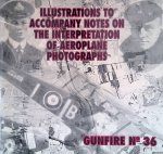 Peacock, A.J. - Gunfire No. 36: Illustrations to Accompany Notes on the Interpretation of Aeroplane Photographs