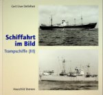 Deltlefsen, G.U. - Schiffahrt im Bild Trampschiffe III