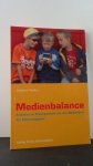 Neider, Andreas - Medienbalance. Erziehen im Gleichgewicht mit der Medienwelt - Ein Elternratgeber