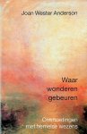 Anderson, Joan Wester - Waar wonderen gebeuren. Ontmoetingen met hemelse wezens Anderson, Joan Wester - Waar wonderen gebeuren. Ontmoetingen met hemelse wezens