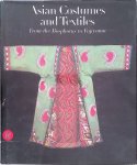 Kahlenberg, Mary Hunt - a.o. - Asian Costumes and Textiles from the Bosphorus to Fujiyama. The Zaira and Marcel Mis Collection