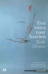 Kate Mosse - Een extra paar handen Over wat het betekent om te mantelzorgen voor de mensen om wie je geeft