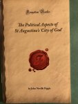 Figgis, John Neville - The political aspects of St Augustine's 'City of God'