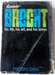 Ewen Frederic - Bertolt Brecht His life his art and his times