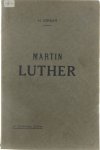 Grisar H. - Martin Luther: Sa vie et son oeuvre