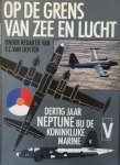 N. Geldhof - Op de grens van zee en lucht: dertig jaar Neptune bij de Koninklijke Marine