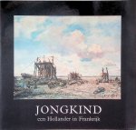 Sillevis, John - Jongkind: een Hollander in Frankrijk Sillevis, John - Jongkind: een Hollander in Frankrijk